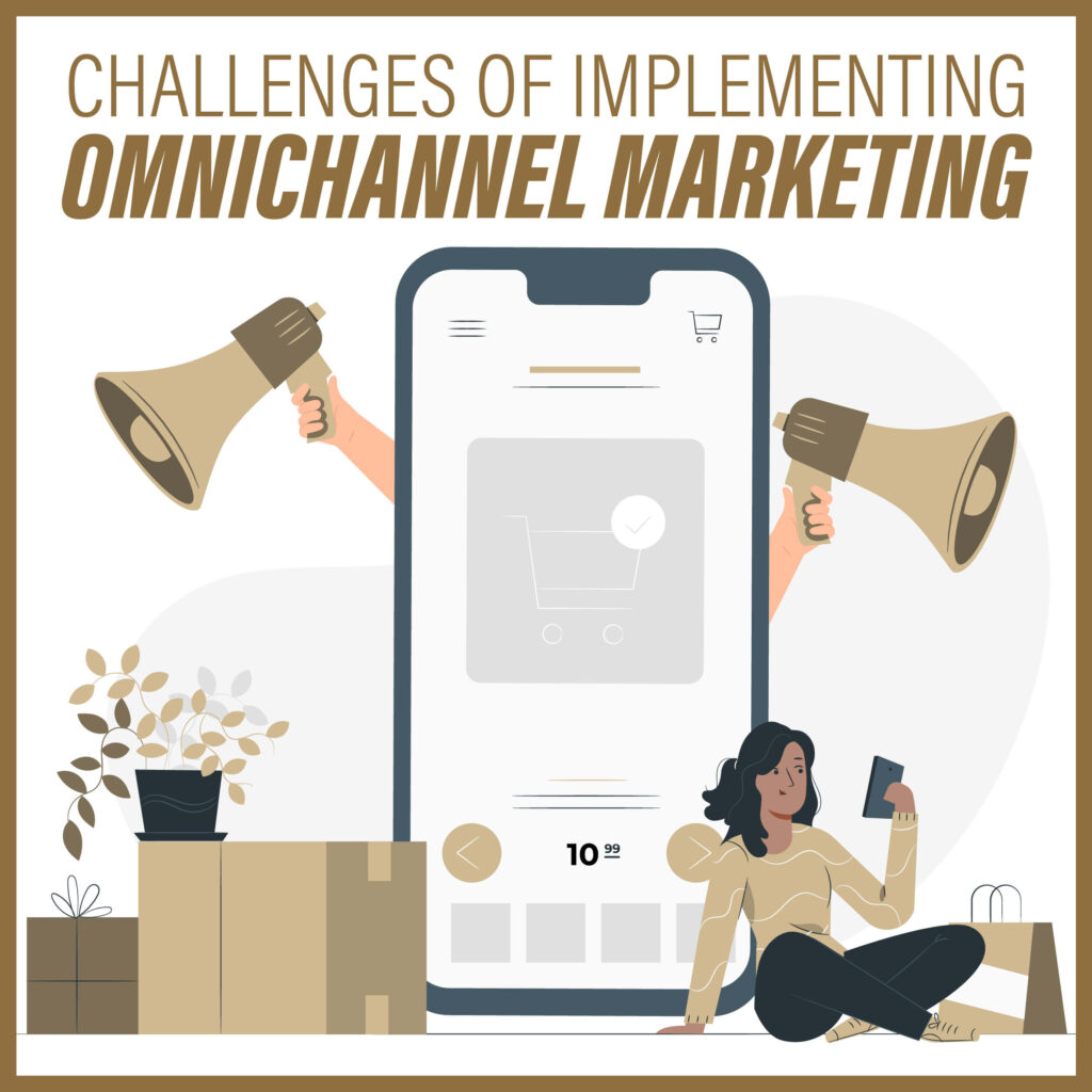 Challenges of Implementing Omnichannel Marketing
