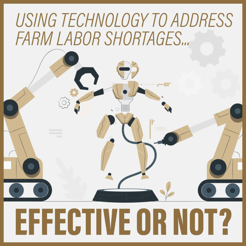 Using Technology to Address Farm Labor Shortages - Effective or Not?