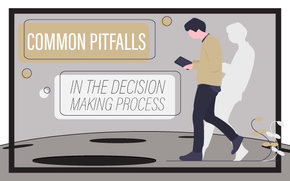 Common Pitfalls in the Decision Making Process