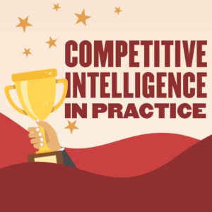 Competitive Intelligence in Practice