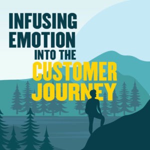 Infusing Emotion into the Customer Journey