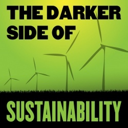 The Darker Side of Sustainability